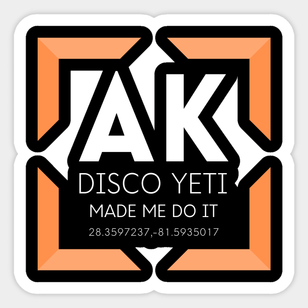 AK Disco Yeti Made Me Do It- Orange Sticker by Love Of Mouse